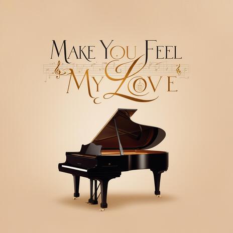 Make You Feel My Love