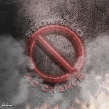 No Chance ft. Srt Shon | Boomplay Music