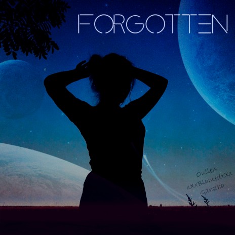 Forgotten ft. xXxBLAMEDxXx & Ganzha | Boomplay Music