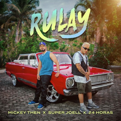 Rulay ft. Super Joell & 24 Horas | Boomplay Music