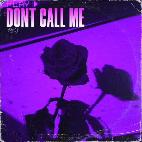 Dont Call Me | Boomplay Music