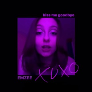 Kiss Me Goodbye lyrics | Boomplay Music