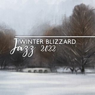 Winter Blizzard Jazz 2022: Smooth Instrumental Jazz Music for Winter Ambience, Christmas Markets, Mulled Wine