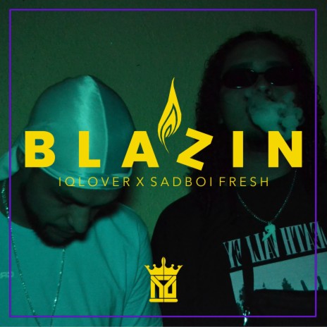 Blazin ft. Sadboi Fresh | Boomplay Music