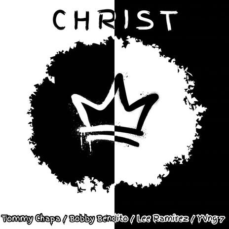 Christ ft. C.O.G, Bobby Bendito, YVNG 7 & Lee ramirez | Boomplay Music