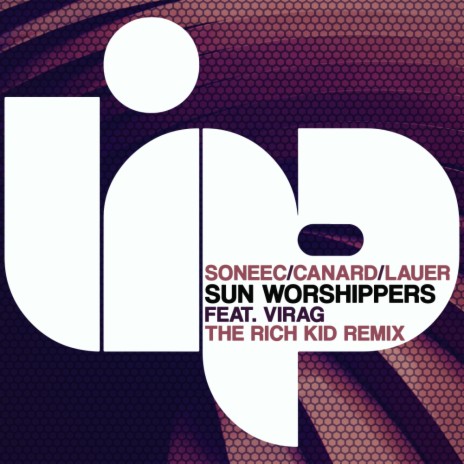 Sun Worshippers (The Rich Kid Remix) ft. Lauer, Canard & Virag