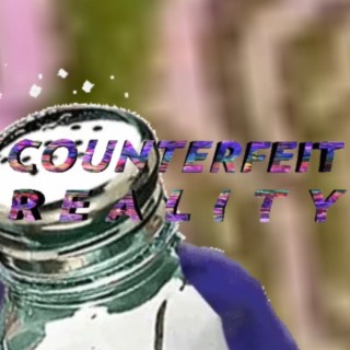 counterfeit reality