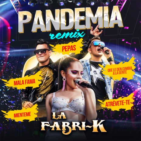 Pandemia Remix (Mala Fama /Cumbia Pa’ la Gente /Miénteme/Atrévete/Pepas) | Boomplay Music