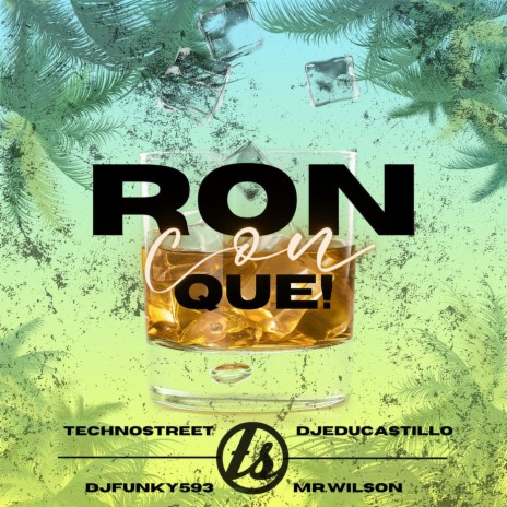 Ron Con Que (Tech House Remix Extended) ft. Mr. Wilson, DJ EDU Castillo & DjFunky593