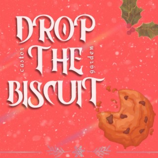 Drop The Biscuit
