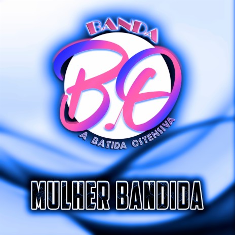 Mulher Bandida | Boomplay Music