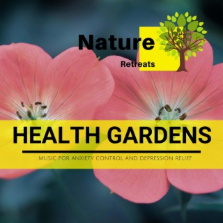 Health Gardens - Music for Anxiety Control and Depression Relief