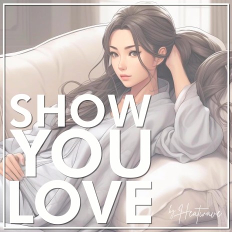 Show You Love | Boomplay Music