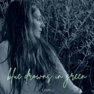 blue drowns in green lyrics | Boomplay Music