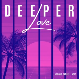 Deeper Love, Vol. 2