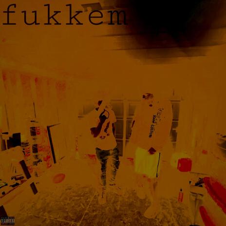 fukkem ft. JAYR62S | Boomplay Music