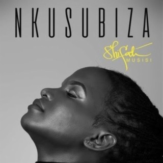 Nkusubiza lyrics | Boomplay Music