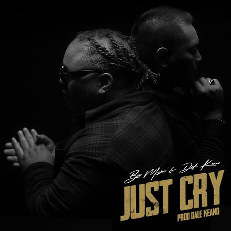 Just Cry ft. Dale Keano | Boomplay Music