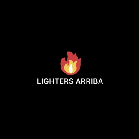 LIGHTERS ARRIBA ft. A'B, ANTHONY & P-PRODUCER | Boomplay Music