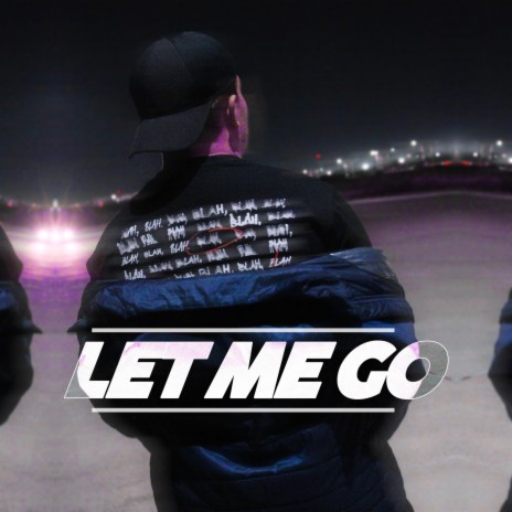 LET ME GO