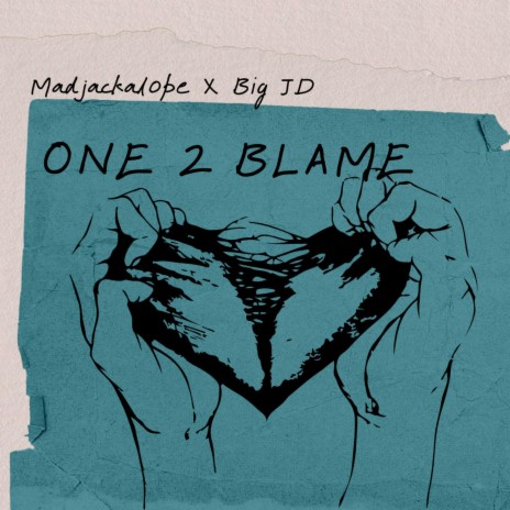 One 2 Blame ft. Big JD | Boomplay Music