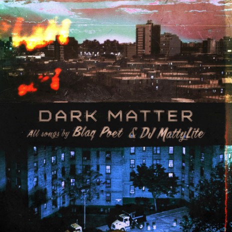 Dark Matter ft. Blaq Poet