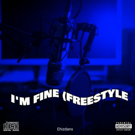 I'm Fine (Freestyle) | Boomplay Music