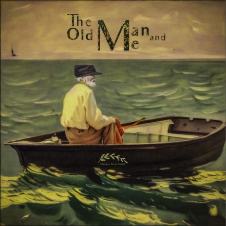 The Old Man and Me | Boomplay Music