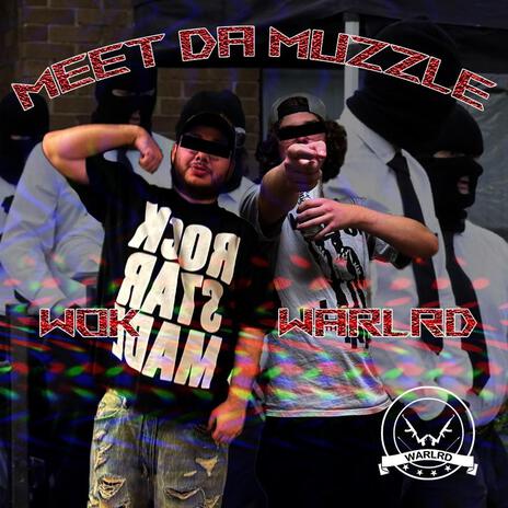 Meet Da Muzzle ft. Wok | Boomplay Music