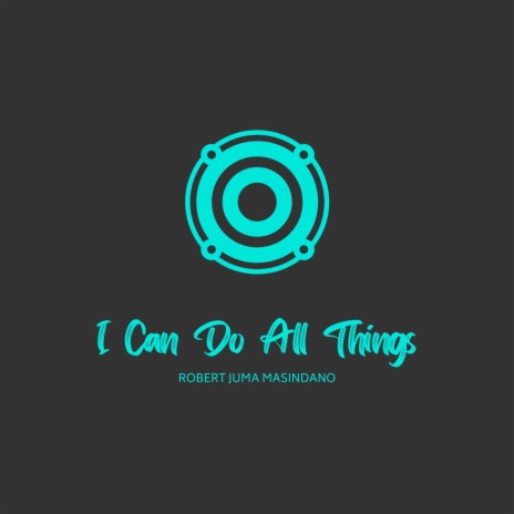 I CAN DO ALL THINGS | Boomplay Music