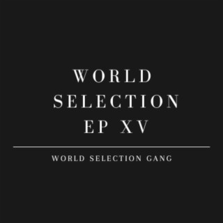 World Selection EP XV