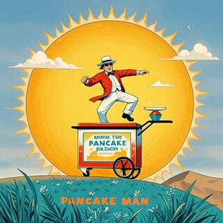 Here Comes the Pancake Man lyrics | Boomplay Music