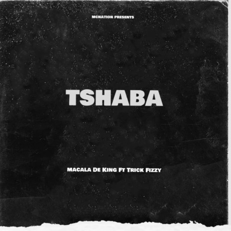 TSHABA ft. Trick Fizzy | Boomplay Music