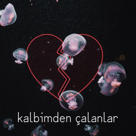 Kalbimden Çalanlar | Boomplay Music