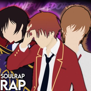 Ayanokouji, Kira & Lelouch Rap: Manipuladores