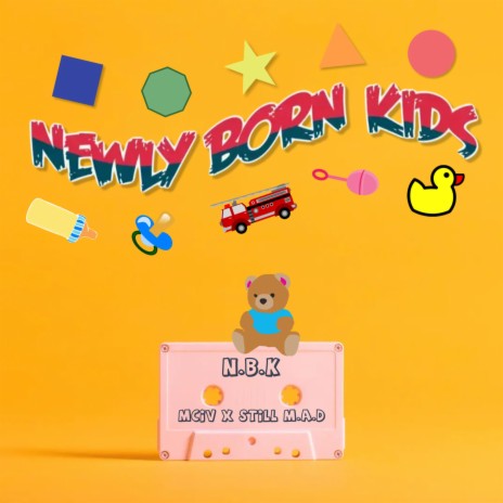 NEWLY BORN KIDS ft. Still M.A.D | Boomplay Music