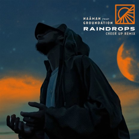 Raindrops (Cheer Up Remix) ft. Groundation | Boomplay Music