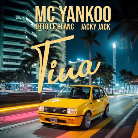 Tina ft. Otto Le Blanc & Jacky Jack | Boomplay Music