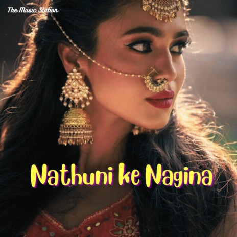 Nathuni Ke Nagina | Boomplay Music