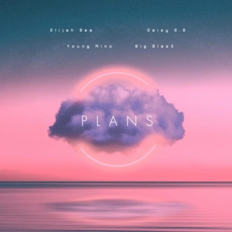 PLANS ft. Daizy G.B., Nin0 & Big Blaz3