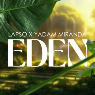 Edén ft. Yadam miranda lyrics | Boomplay Music