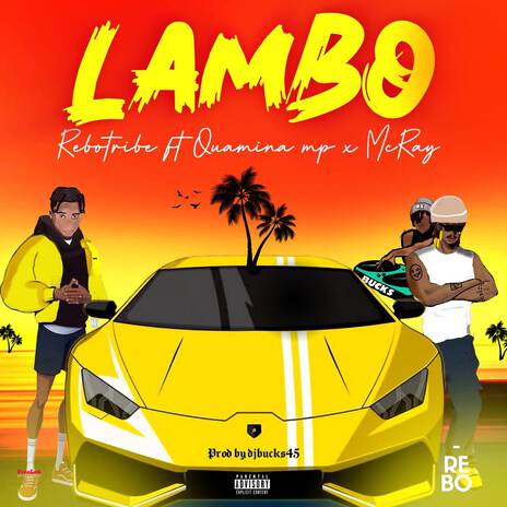 Lambo ft. Quamina MP & McRay | Boomplay Music