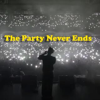 The Party Never Ends