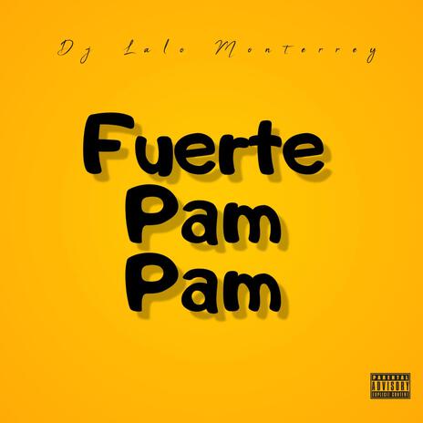 Fuerte Pam Pam | Boomplay Music