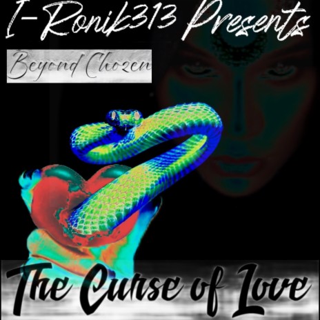 The Curse of Love ft. Beyond Chozen | Boomplay Music