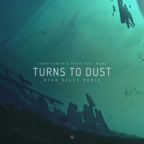 Turns to Dust (Ryan Exley Remix) ft. Verso, Nilka & Ryan Exley | Boomplay Music