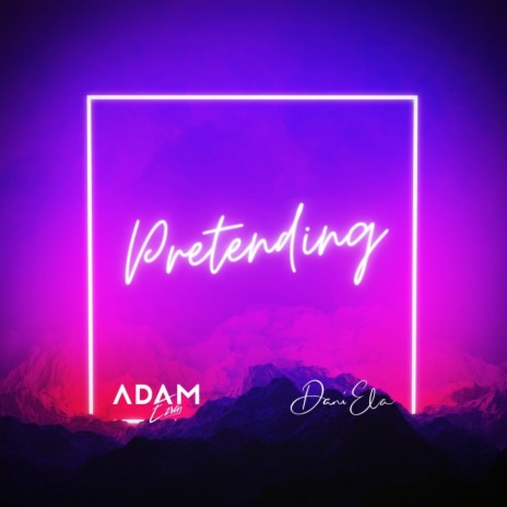 Pretending ft. Dani Ela | Boomplay Music