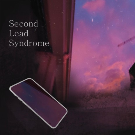 second lead syndrome | Boomplay Music