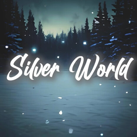 Silver World | Boomplay Music