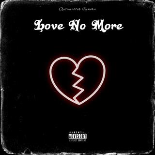 Love No More